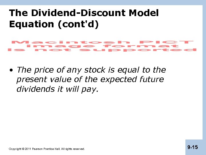 The Dividend-Discount Model Equation (cont'd) • The price of any stock is equal to
