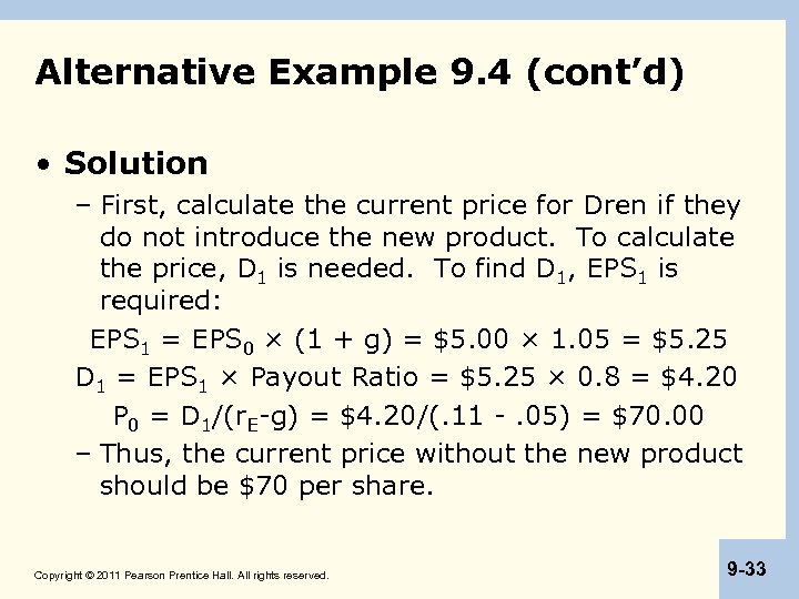 Alternative Example 9. 4 (cont’d) • Solution – First, calculate the current price for