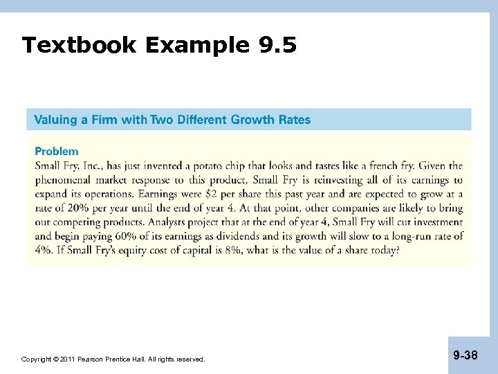 Textbook Example 9. 5 Copyright © 2011 Pearson Prentice Hall. All rights reserved. 9