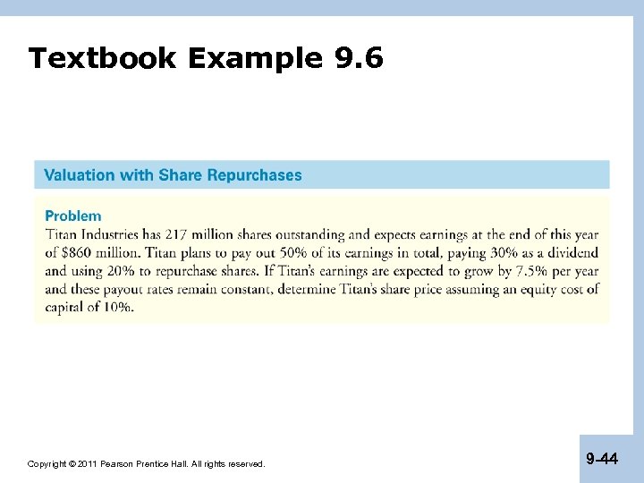 Textbook Example 9. 6 Copyright © 2011 Pearson Prentice Hall. All rights reserved. 9