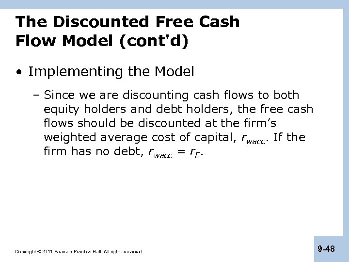 The Discounted Free Cash Flow Model (cont'd) • Implementing the Model – Since we