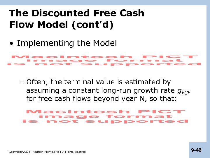 The Discounted Free Cash Flow Model (cont'd) • Implementing the Model – Often, the