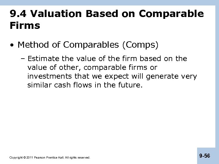 9. 4 Valuation Based on Comparable Firms • Method of Comparables (Comps) – Estimate