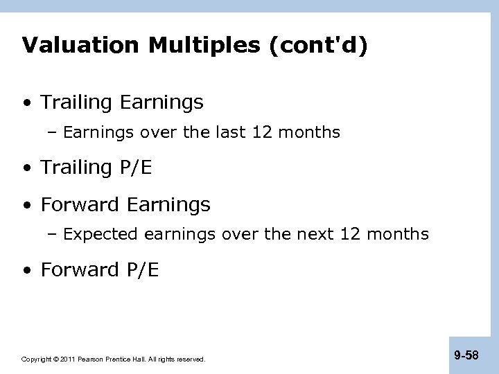 Valuation Multiples (cont'd) • Trailing Earnings – Earnings over the last 12 months •