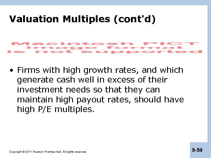Valuation Multiples (cont'd) • Firms with high growth rates, and which generate cash well