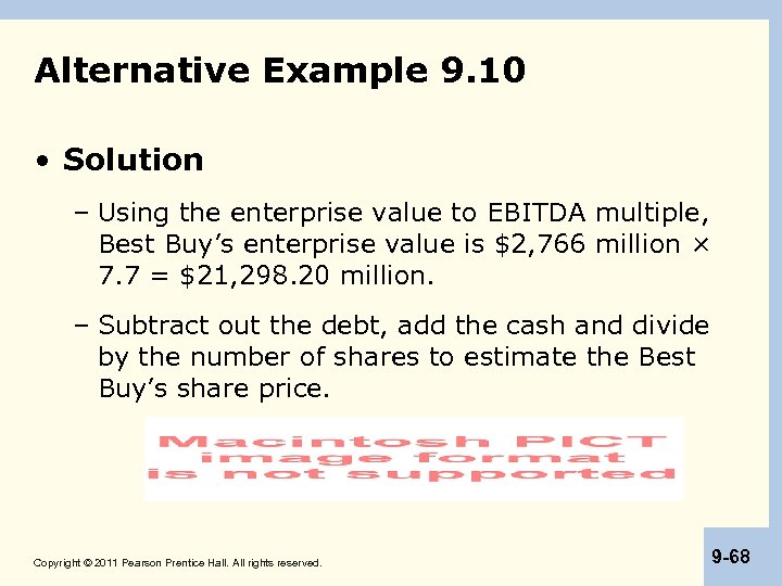 Alternative Example 9. 10 • Solution – Using the enterprise value to EBITDA multiple,