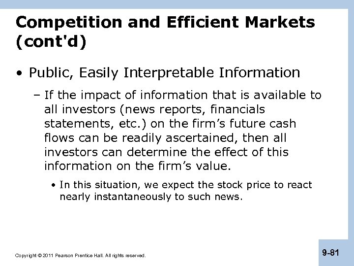 Competition and Efficient Markets (cont'd) • Public, Easily Interpretable Information – If the impact
