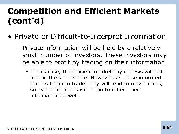 Competition and Efficient Markets (cont'd) • Private or Difficult-to-Interpret Information – Private information will