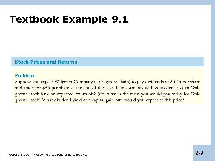 Textbook Example 9. 1 Copyright © 2011 Pearson Prentice Hall. All rights reserved. 9