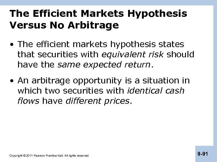The Efficient Markets Hypothesis Versus No Arbitrage • The efficient markets hypothesis states that