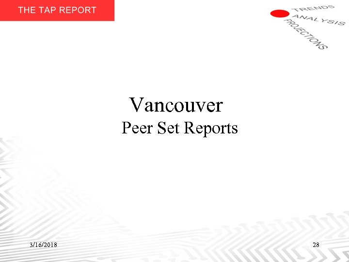 Vancouver Peer Set Reports 3/16/2018 28 