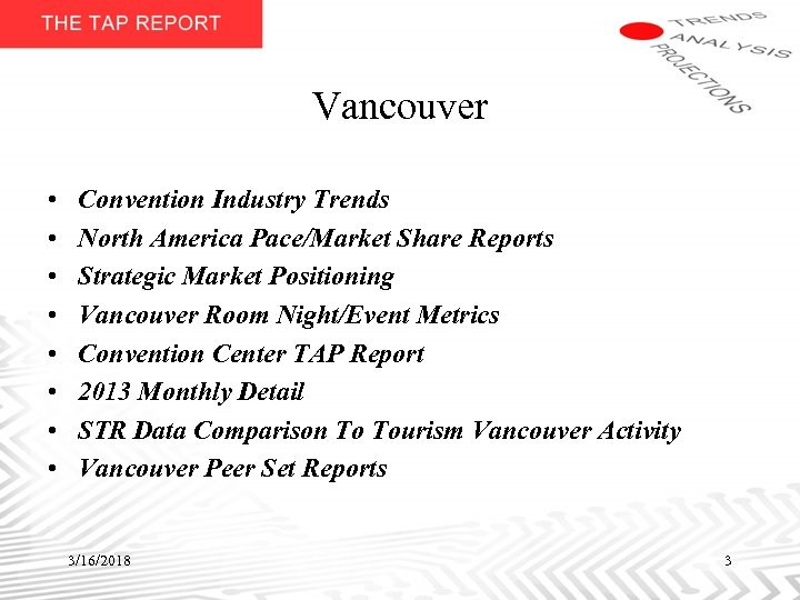 Vancouver • • Convention Industry Trends North America Pace/Market Share Reports Strategic Market Positioning