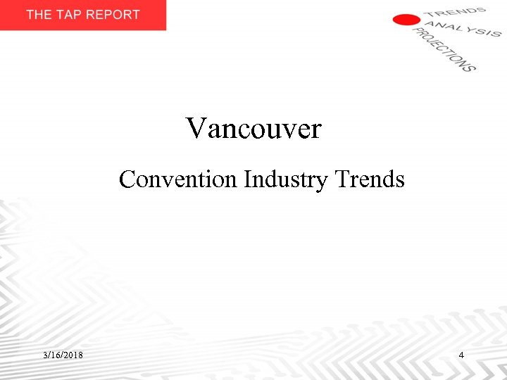 Vancouver Convention Industry Trends 3/16/2018 4 