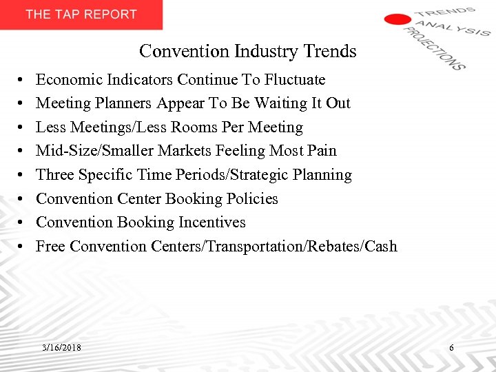 Convention Industry Trends • • Economic Indicators Continue To Fluctuate Meeting Planners Appear To
