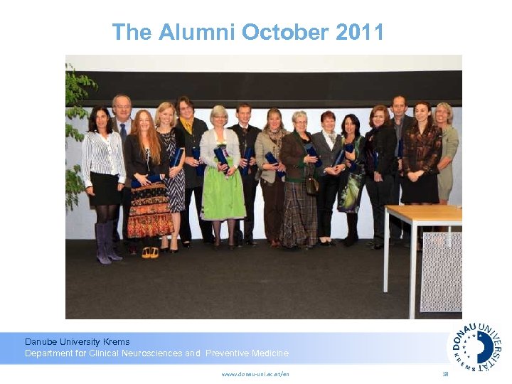 The Alumni October 2011 Danube University Krems Donau-Universität Krems Department for Clinical Neurosciences and