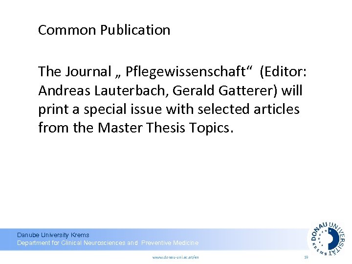 Common Publication The Journal „ Pflegewissenschaft“ (Editor: Andreas Lauterbach, Gerald Gatterer) will print a