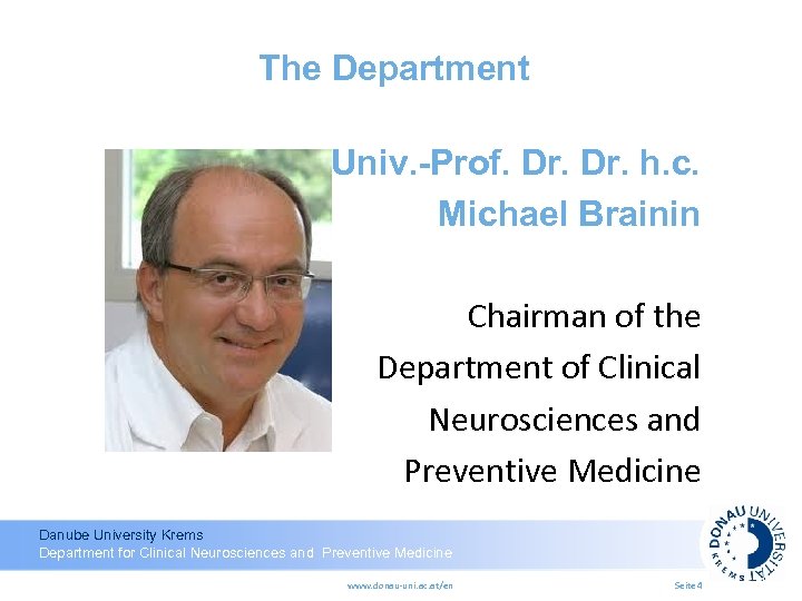 The Department Univ. -Prof. Dr. h. c. Michael Brainin Chairman of the Department of