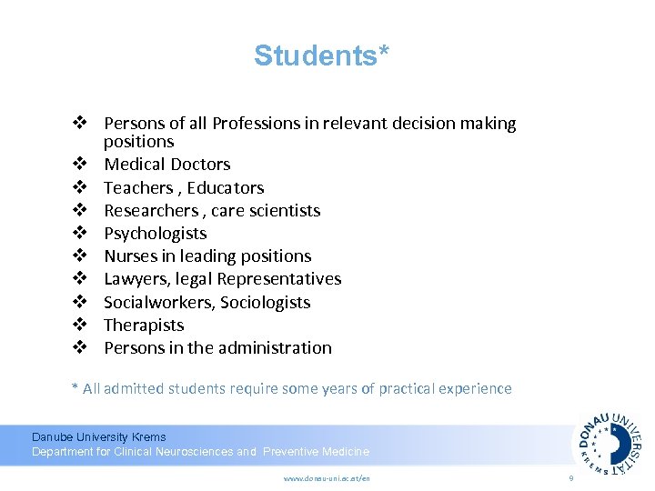 Students* v Persons of all Professions in relevant decision making positions v Medical Doctors