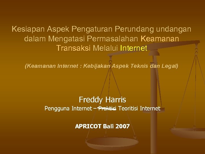 Kesiapan Aspek Pengaturan Perundangan dalam Mengatasi Permasalahan Keamanan Transaksi Melalui Internet (Keamanan Internet :