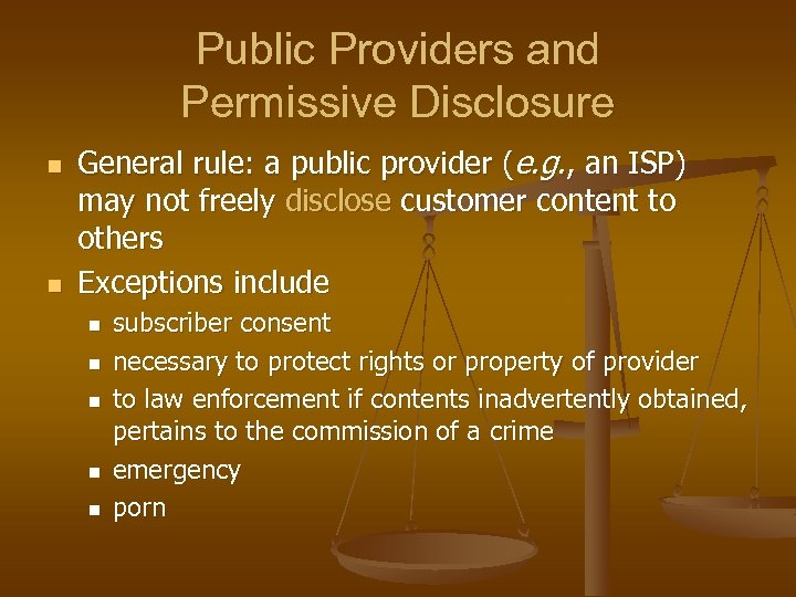 Public Providers and Permissive Disclosure n n General rule: a public provider (e. g.