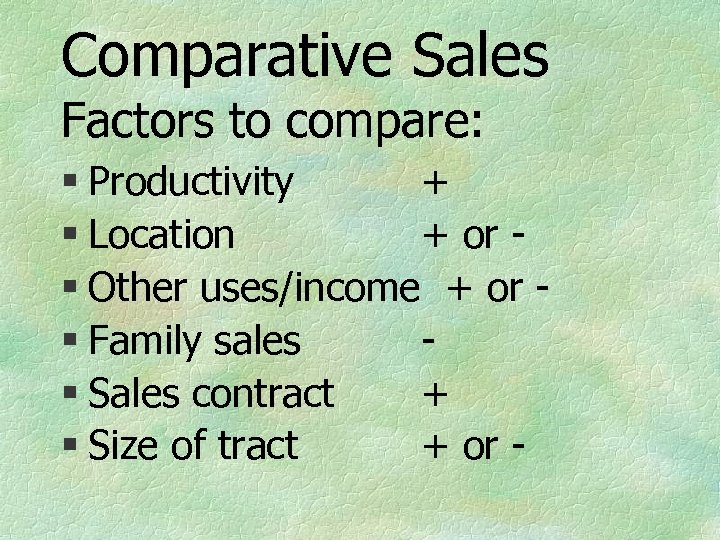 Comparative Sales Factors to compare: § Productivity + § Location + or § Other