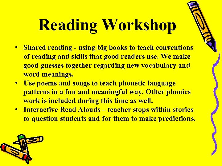 Reading Workshop • Shared reading - using big books to teach conventions of reading