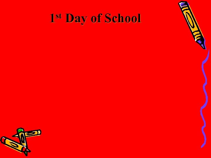 st 1 Day of School 