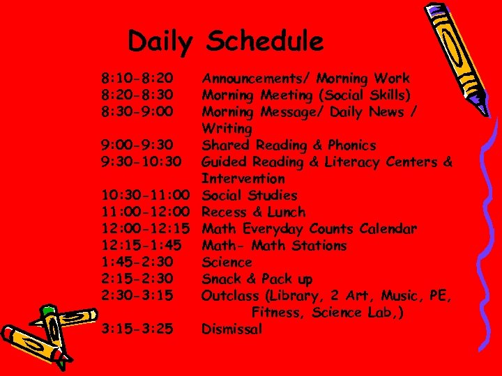 Daily Schedule 8: 10 -8: 20 -8: 30 -9: 00 Announcements/ Morning Work Morning