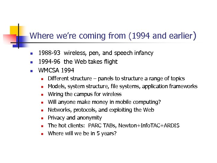 Where we’re coming from (1994 and earlier) n n n 1988 -93 wireless, pen,