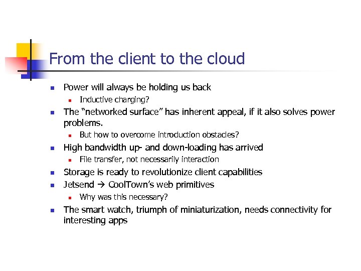 From the client to the cloud n Power will always be holding us back