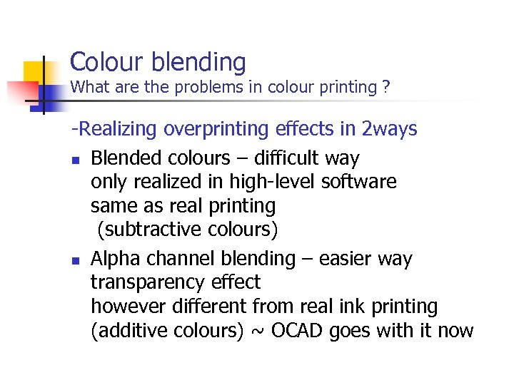 Colour blending What are the problems in colour printing ? -Realizing overprinting effects in
