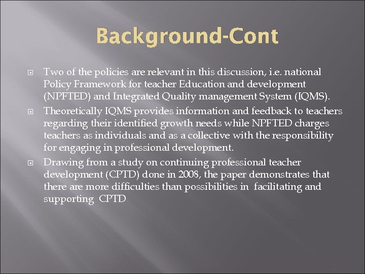 Background-Cont Two of the policies are relevant in this discussion, i. e. national Policy