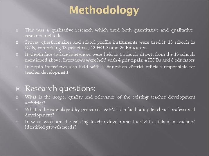 Methodology This was a qualitative research which used both quantitative and qualitative research methods