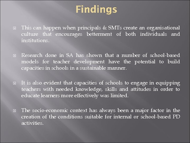 Findings This can happen when principals & SMTs create an organisational culture that encourages