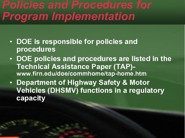 Policies and Procedures for Program Implementation • DOE is responsible for policies and procedures