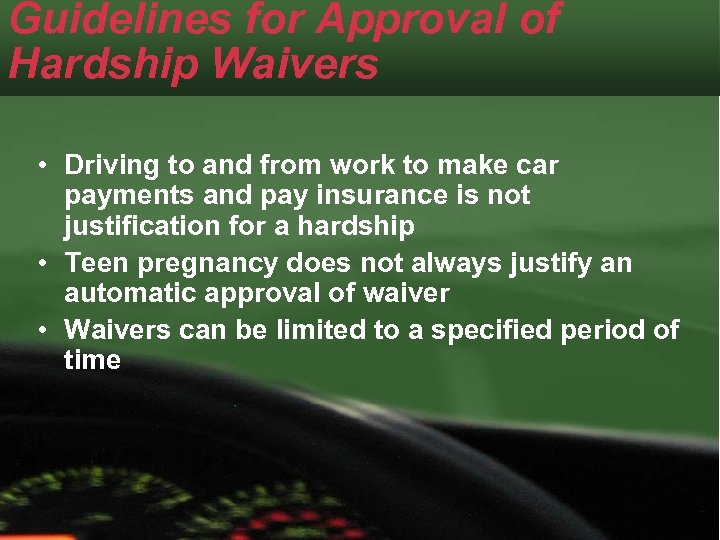 Guidelines for Approval of Hardship Waivers • Driving to and from work to make