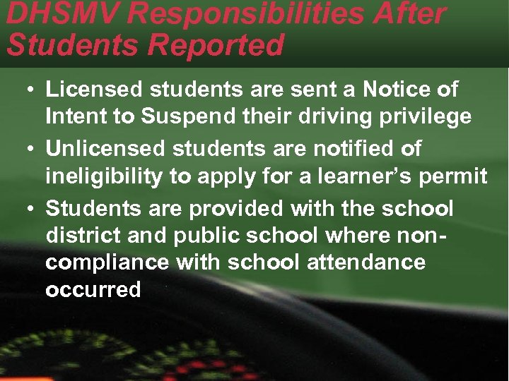 DHSMV Responsibilities After Students Reported • Licensed students are sent a Notice of Intent