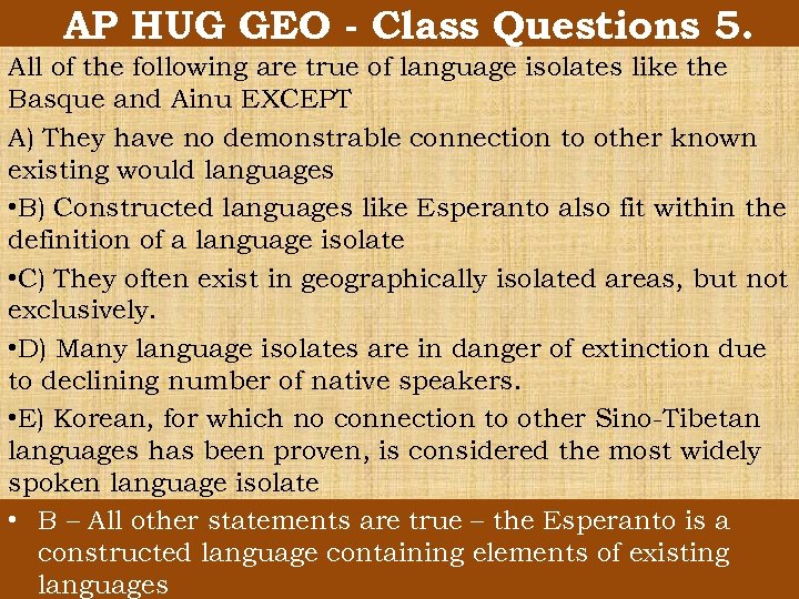 AP HUG GEO - Class Questions 5. All of the following are true of