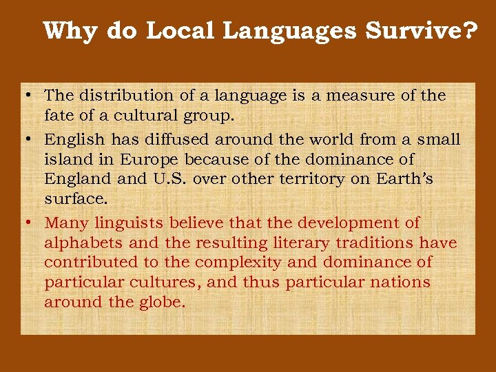 Why do Local Languages Survive? • The distribution of a language is a measure