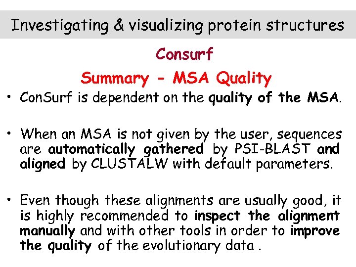 Investigating & visualizing protein structures Consurf Summary - MSA Quality • Con. Surf is