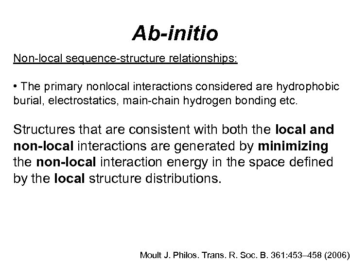 Ab-initio Non-local sequence-structure relationships: • The primary nonlocal interactions considered are hydrophobic burial, electrostatics,