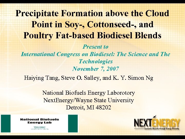 Precipitate Formation above the Cloud Point in Soy-, Cottonseed-, and Poultry Fat-based Biodiesel Blends