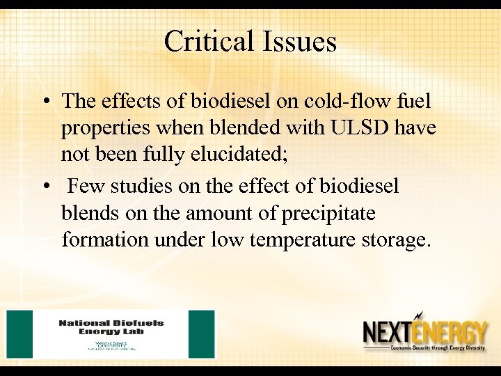 Critical Issues • The effects of biodiesel on cold-flow fuel properties when blended with