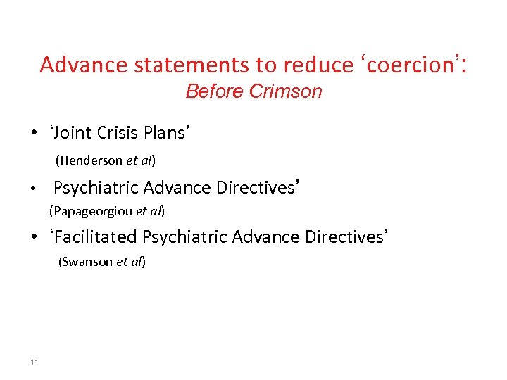 Advance statements to reduce ‘coercion’: Before Crimson • ‘Joint Crisis Plans’ (Henderson et al)