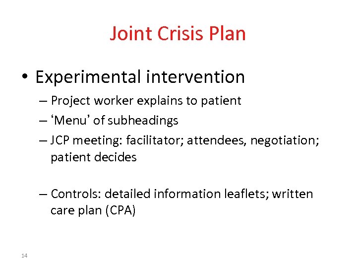 Joint Crisis Plan • Experimental intervention – Project worker explains to patient – ‘Menu’