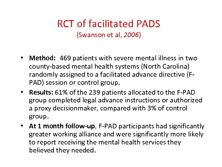 RCT of facilitated PADS (Swanson et al, 2006) • Method: 469 patients with severe