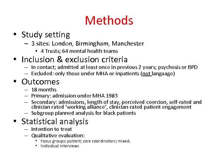 Methods • Study setting – 3 sites: London, Birmingham, Manchester • 4 Trusts; 64