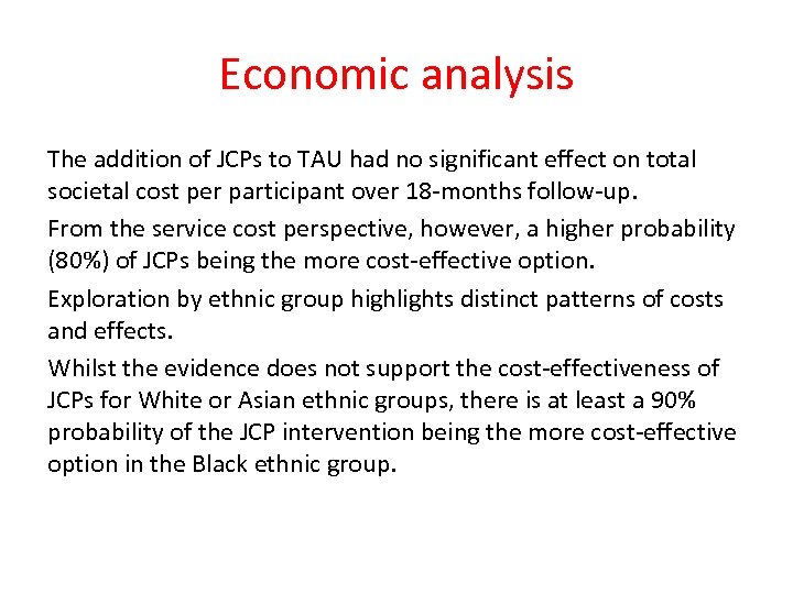 Economic analysis The addition of JCPs to TAU had no significant effect on total