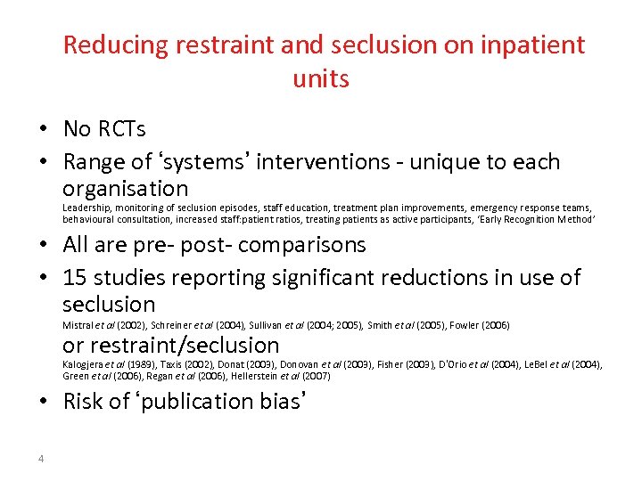  Reducing restraint and seclusion on inpatient units • No RCTs • Range of