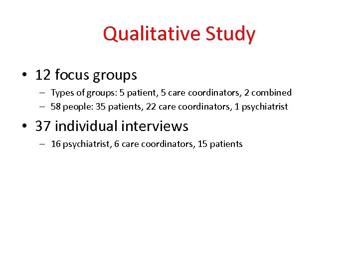 Qualitative Study • 12 focus groups – Types of groups: 5 patient, 5 care